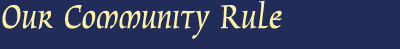 Our Community Rule